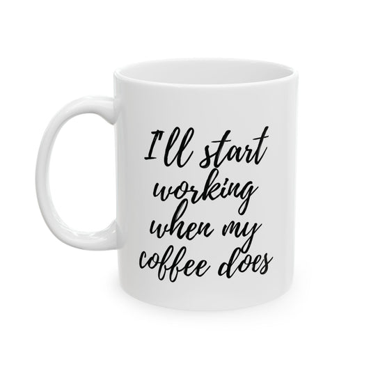 Coffee working Ceramic Mug, (11oz, 15oz)